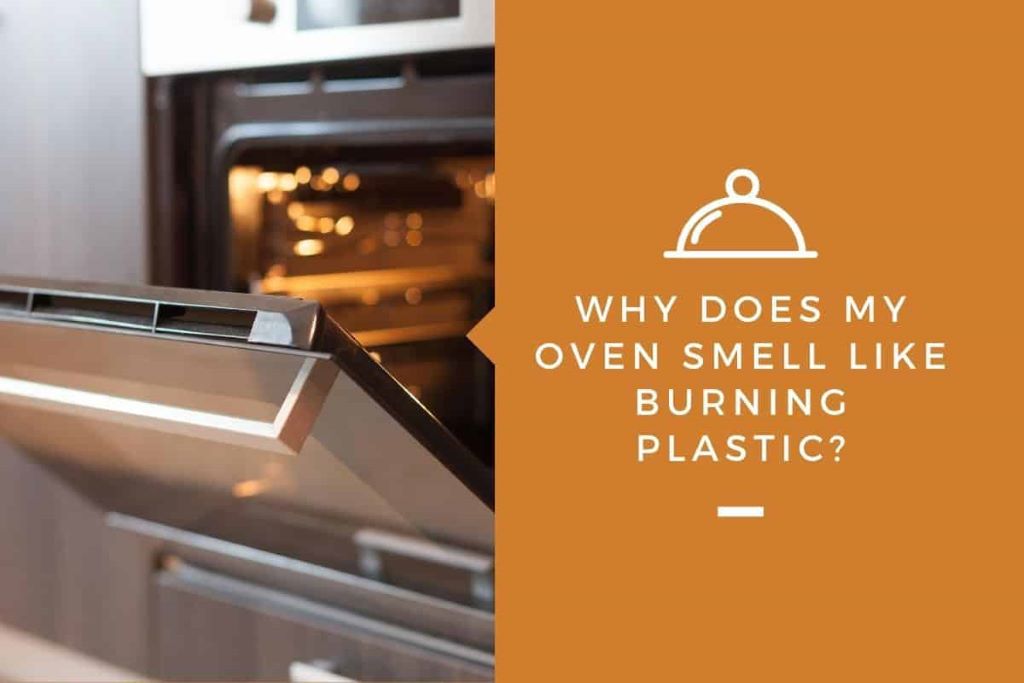 Why Does My Oven Smell Like Burning Plastic?