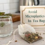 How to Avoid Microplastics in Tea Bags